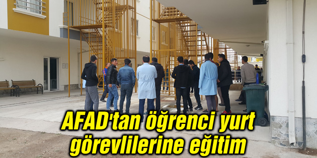 AFAD’tan öğrenci yurt görevlilerine eğitim