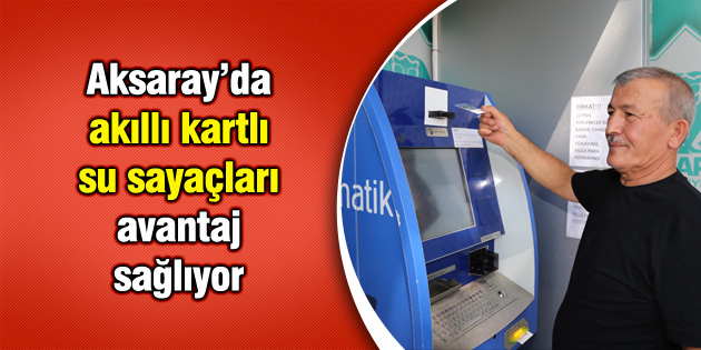Akıllı kartlı su sayaçları avantaj sağlıyor