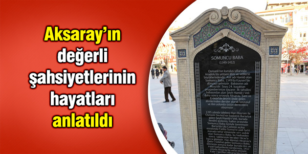Aksaray’ın değerli şahsiyetlerinin hayatları anlatıldı