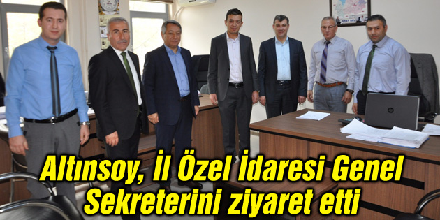 Altınsoy, İl Özel İdaresi Genel Sekreterini ziyaret etti