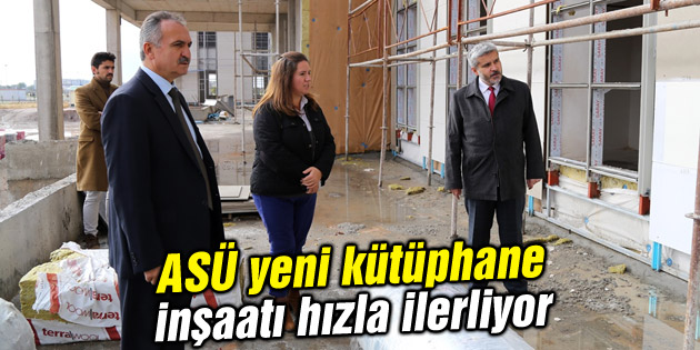 ASÜ yeni kütüphane inşaatı hızla ilerliyor