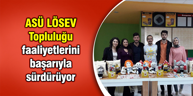 ASÜ LÖSEV Topluluğu faaliyetlerini başarıyla sürdürüyor