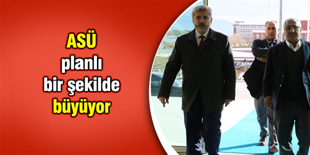 ASÜ planlı bir şekilde büyüyor