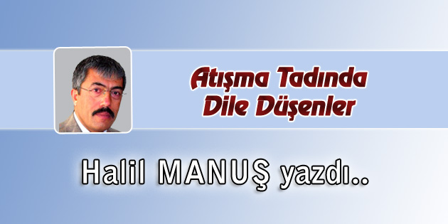 Atışma Tadında Dile Düşenler