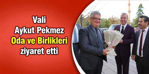Vali Aykut Pekmez Oda ve Birlikleri ziyaret etti
