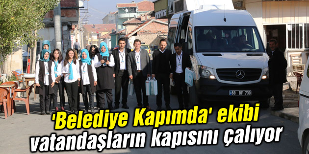 ‘Belediye Kapımda’ ekibi vatandaşların kapısını çalıyor