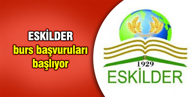 ESKİLDER burs başvuruları başlıyor