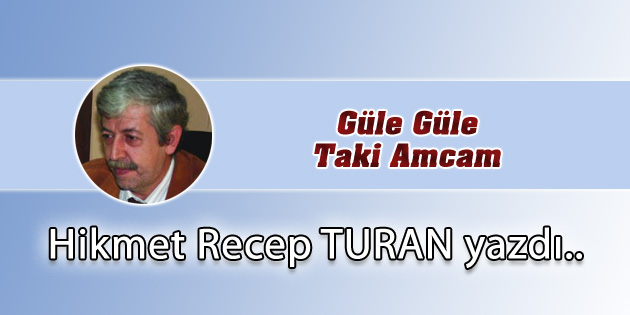 Güle Güle Taki Amcam