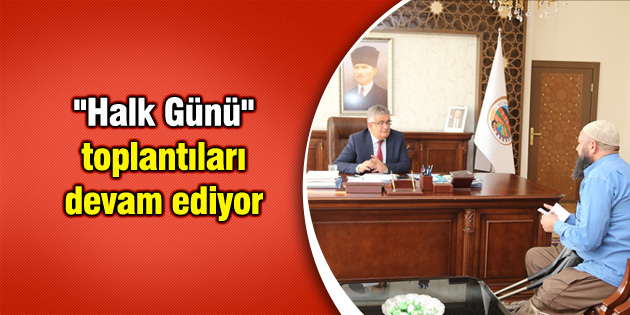 “Halk Günü” toplantıları devam ediyor