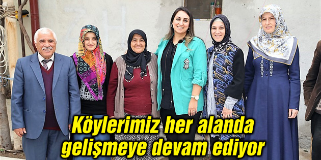 Köylerimiz her alanda gelişmeye devam ediyor
