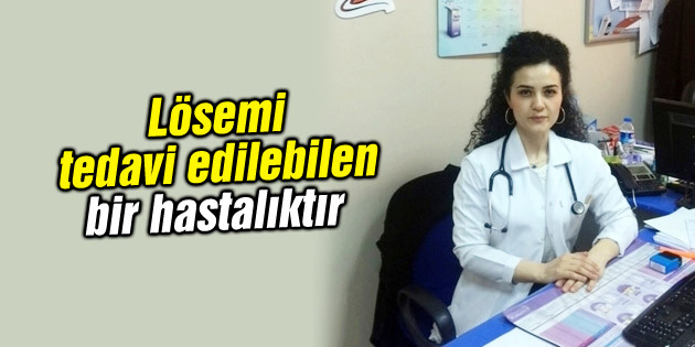 Lösemi tedavi edilebilen bir hastalıktır