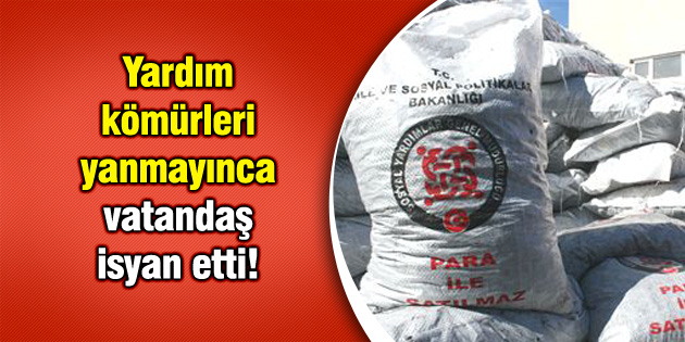 Yardım kömürleri yanmayınca vatandaş isyan etti!