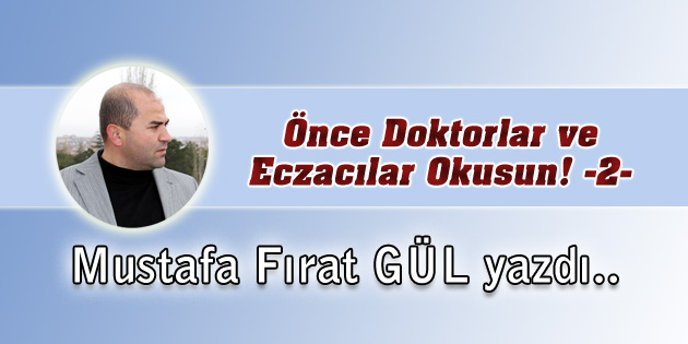 Önce Doktorlar ve Eczacılar Okusun! -2-