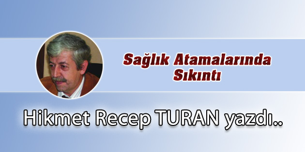 Sağlık Atamalarında Sıkıntı