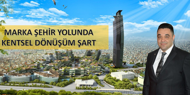 Şehrin nefes alması kentsel dönüşüme bağlı