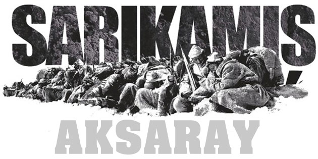 Sarıkamış’ta 38 Aksaraylı Şehidimiz var!
