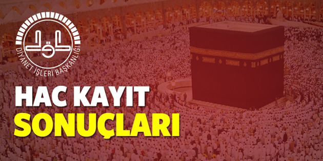 Hac kura sonuçları açıklandı!