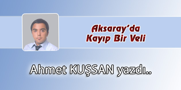 Aksaray’da Kayıp Bir Veli
