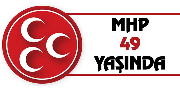 Milliyetçi Hareket Partisi 49 yaşında