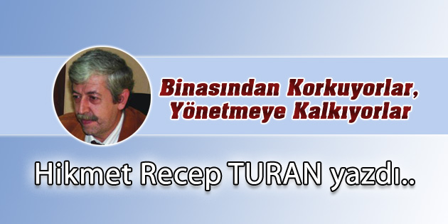 Binasından Korkuyorlar, Yönetmeye Kalkıyorlar