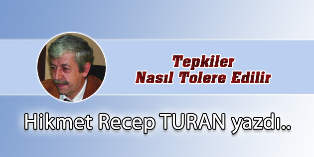 Tepkiler Nasıl Tolere Edilir
