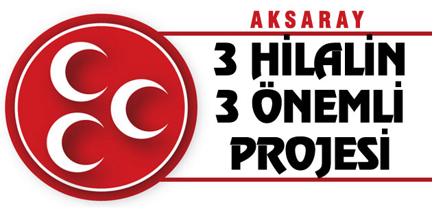 3 hilalin 3 önemli projesi