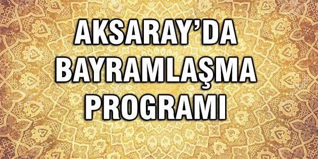 Ramazan Bayramı bayramlaşma programı