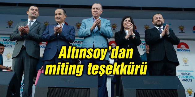 Altınsoy: Aksaray, Cumhurbaşkanımızı coşkuyla karşıladı