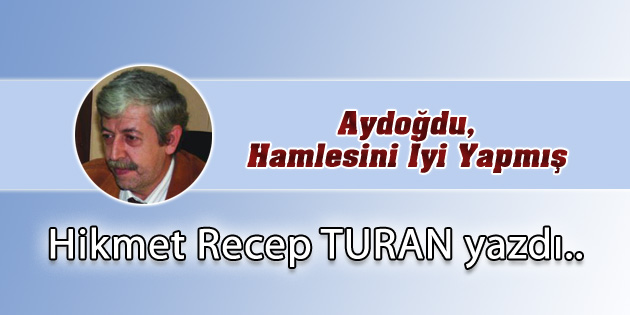 Aydoğdu, Hamlesini İyi Yapmış