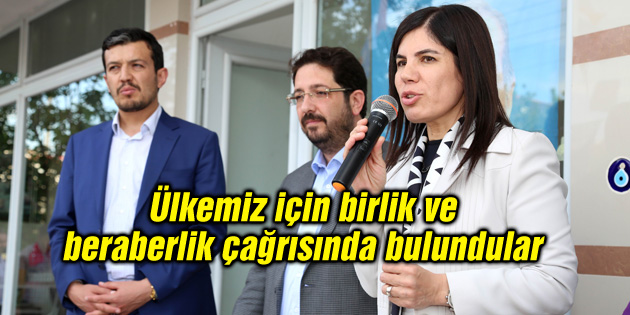 Ülkemiz için birlik ve beraberlik çağrısında bulundular