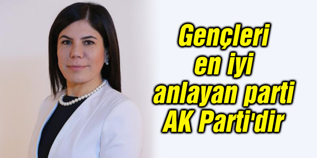 İnceöz: Gençleri en iyi anlayan parti AK Parti’dir