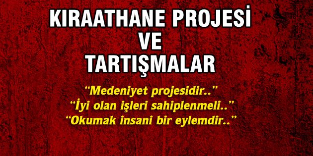 Kıraathane Projesi ve Tartışmalar