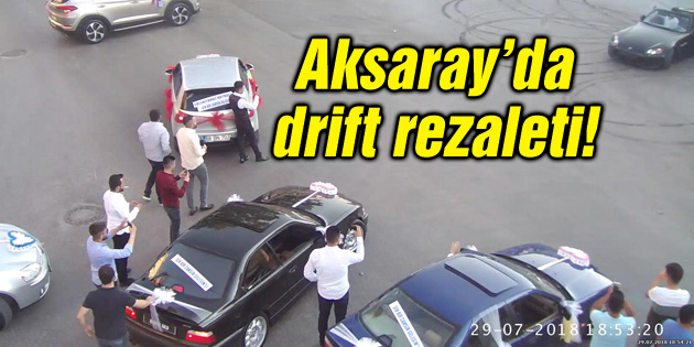 Aksaray’da drift rezaleti cezasız kalmadı!