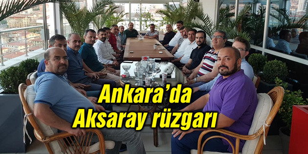Ankara’daki Aksaraylı bürokrat ve iş adamları bir araya geldi