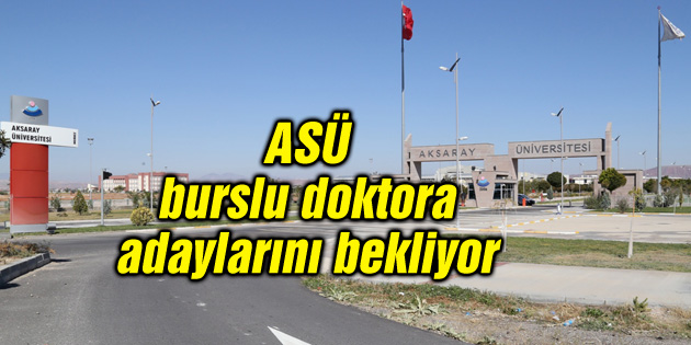 ASÜ burslu doktora adaylarını bekliyor