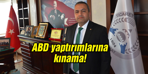 Aksaray İş Dünyası’ndan ABD yaptırımlarına kınama!