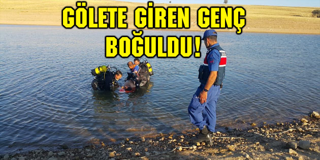 Sulama göletine giren genç boğuldu