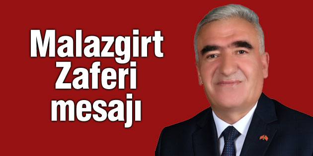Milletvekili Kaşlı’nın Malazgirt Zaferi mesajı