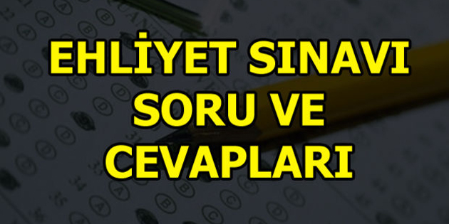 Ehliyet Sınavına Girmeden Bakmanız Gereken Tüm Sorular