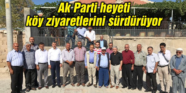 Ak Parti heyeti köy ziyaretlerini aralıksız sürdürüyor