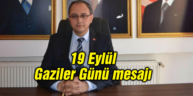 MHP İl Başkanı Çölkesen’in Gaziler Günü mesajı