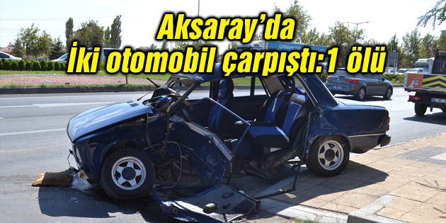 İki otomobil çarpıştı: 1 ölü