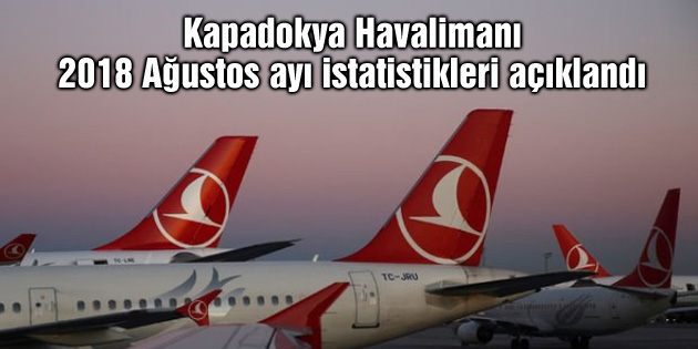 Kapadokya Havalimanı 2018 Ağustos ayı istatistikleri