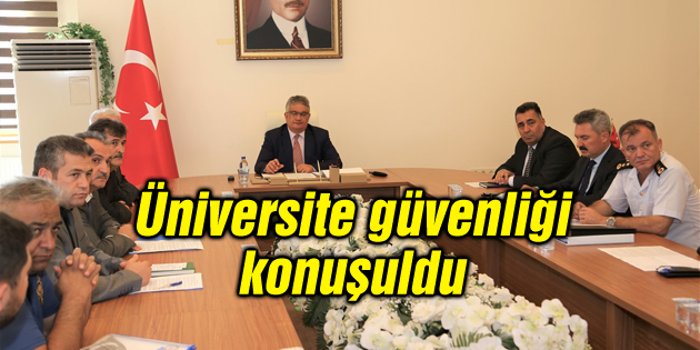 Üniversite güvenliği konuşuldu