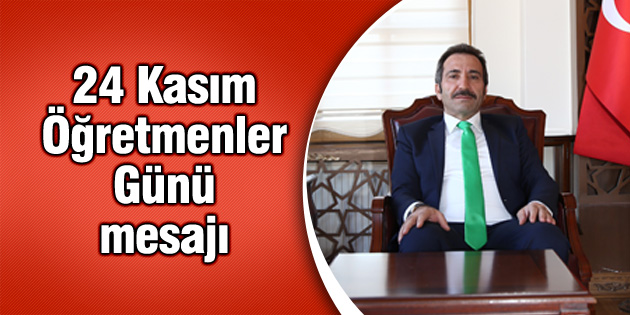 Aksaray Valisi Mantı’dan “Öğretmenler Günü” mesajı