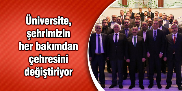 Üniversite, şehrimizin her bakımdan çehresini değiştiriyor