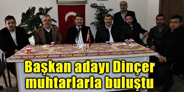 Belediye Başkan adayı Evren Dinçer muhtarlarla buluştu