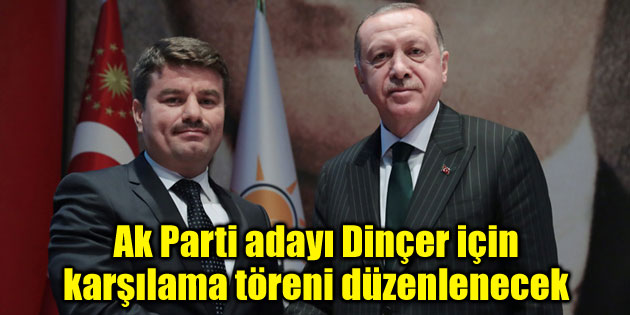 Başkan adayı Evren Dinçer için karşılama töreni