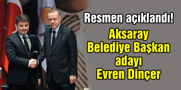 Resmen açıklandı! Ak Parti’nin adayı Evren Dinçer