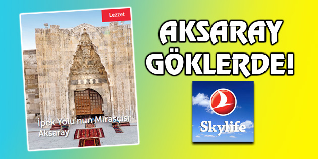 Aksaray, THY’nin dergisi Skylife’da!